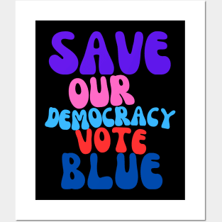 Funky Save Our Democracy... Vote Blue Posters and Art